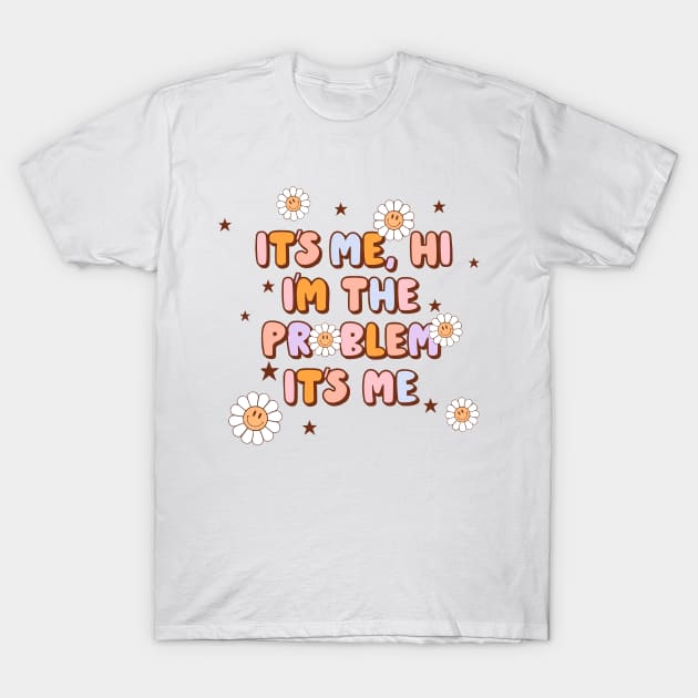 It's Me Hi I'm the Problem Tshirt for Music Lovers, Meme shirt, Slogan tshirt, Sassy shirt, Hero Tshirt Gift for Fans T-Shirt by BobaTeeStore